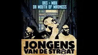 DRS x MBK x Da Mouth of Madness - Jongens van de Straat [Official Videoclip]