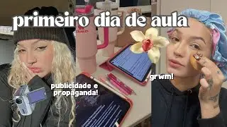 VLOG & GRWM: primeiro dia de aula💌 publicidade e propaganda + por que escolhi o curso?