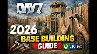 DayZ 2026 Basic Base Building Guide 