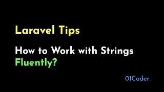 Laravel Tips - How to Work with Strings Fluently?
