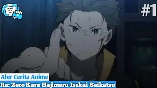 Cowok Engga Bisa Apa Apa Tapi Mempunyai Nyawa Banyak - Re: Zero Kara Hajimeru Isekai Seikatsu