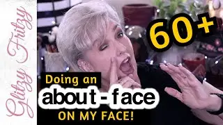 About-Face on my 60+ Face #aboutfacebeauty