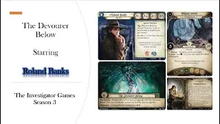 Arkham Horror LCG. The Devourer Below. Part 1. Roland Banks