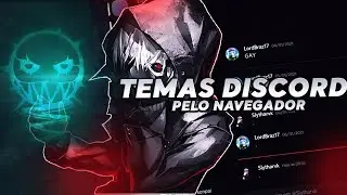 COMO TER TEMAS NO DISCORD PELO NAVEGADOR!!