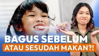 Sikat Gigi: Sebelum atau Sesudah Makan?