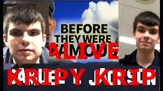 KRIPY KRIP before they were alive