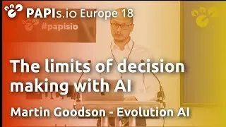 The limits of decision making with artificial intelligence - Martin Goodson (Evolution AI)