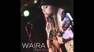 WAIRA - Don't cry - ( Martin Guadagnini Remix )