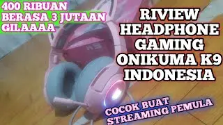 UNBOXING HEADSET GAMING ONIKUMA K9 PINK // RIVIEW INDONESIA