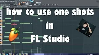 HOW TO *PROPERLY* USE ONE SHOTS IN FL STUDIO  