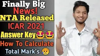 Big News:NTA Released ICAR UG 2021 Answer Key||How To Calculate Mark's😟||Detailed Explanation