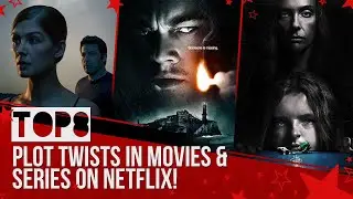 Top 8 Plot Twists In Movies & Series On Netflix!