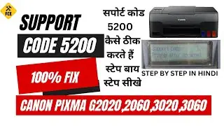 How to Solve Support Code 5200  in Canon G2020,2060,3020,3060