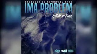 IMA PROBLEM - ETHIX x KEYZ