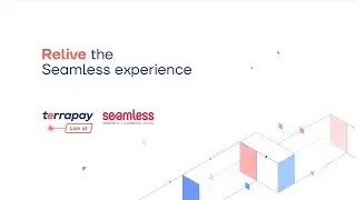 Relive the Seamless experience | TerraPay live @ Seamless