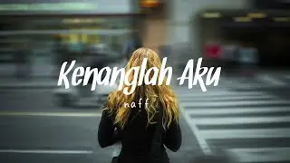 Lirik Lagu Naff - Kenanglah Aku ( Cover by Tival Salsabila )
