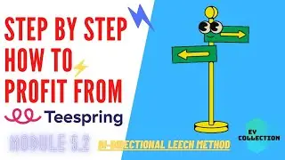 Step By Step... How To Profit From Teespring (Bi-Direction Leech Method)