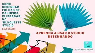 FOLHAS PLISSADAS em Papel - PALM LEAVES [Como fazer no Silhouette Studio]