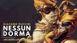 Giacomo PUCCINI - Nessun Dorma (Featuring Paintings by Jacques-Louis DAVID)