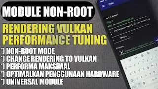 HADIR JUGA AKHIRNYA MODULE RENDERING VULKAN NON-ROOT ! PERFORMANCE TUNE AND CHANGE RENDERING VULKAN