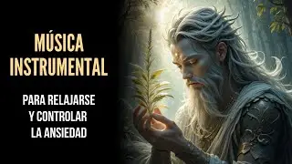💖Música Instrumental para Relajarse y Controlar la Ansiedad💖