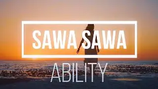 Ability - Sawa Sawa (Music Lyrics Video)