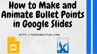 How to Make Bullet Points and Animate them in Google Slides