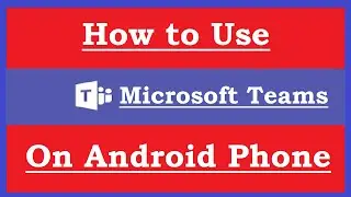 How to Use Microsoft Teams / How to Use Teams on Mobile / Microsoft Teams - Info Hub