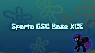 Sparta GSC Base XCE (-Reupload-)