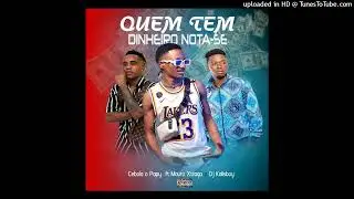 Cebola o Papy x Mauro Xtraga x DJ Kalisboy - Quem Tem Dinheiro Nota-Se