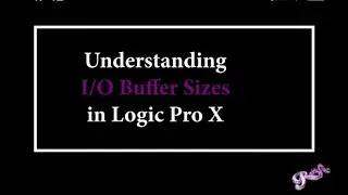 Understanding I/O Buffer sizes in Logic Pro X