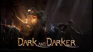Пробуем Dark and Darker