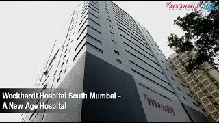 Wockhardt Hospital South Mumbai - A New Age Hospital