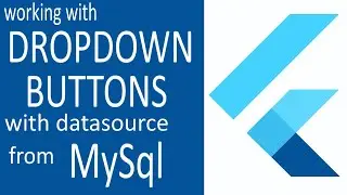 FLUTTER: WORKING WITH DROPDOWNBUTTONS WITH DATASOURCE FROM MYSQL
