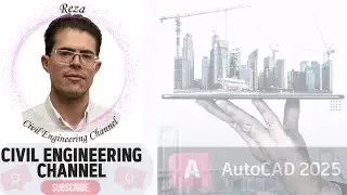 New Channel Intro | AutoCAD 2025 Tutorials & Civil Engineering Tips with Reza