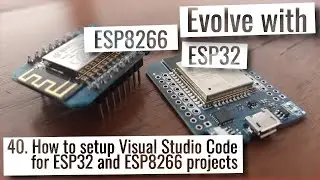 ESP32 & ESP8266 - How to setup Visual Studio Code for ESP32 and ESP8266 projects with PlatformIO
