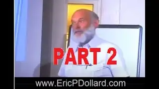 History and Theory of Electricity - Eric Dollard part 2