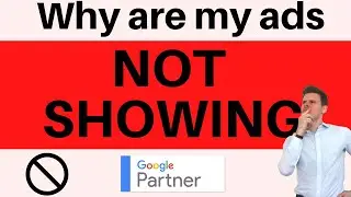 Why Are My Ads Not Showing on Google
