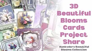 3D Floral Cards Project Share || Hunkydory Beautiful Blooms Collection