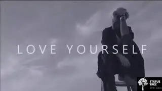 Justin Bieber - Love yourself - WhatsApp status