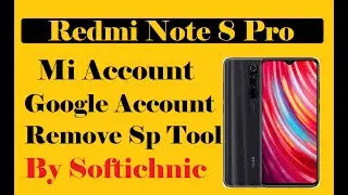Redmi Note 8 pro mi account google account remove sp flash tool by softichnic