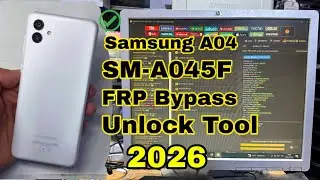 Samsung A04 SM-A045F FRP Bypass Unlock Tool 2026 