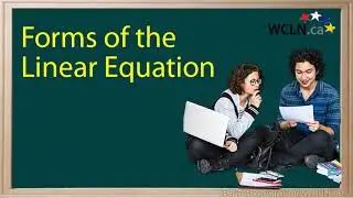 WCLN - Forms of the Linear Equation