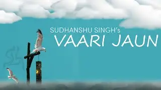 Vaari Jaun - Sudhanshu Singh (Official Lyric Video) | Sad Song 2024