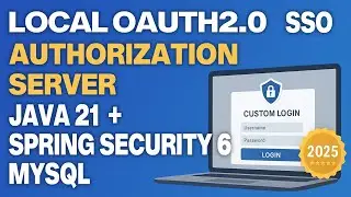 Local OAuth2.0 Authorization Server Tutorial (2025) | Java 21 + Spring Security + JWT + DB + Session