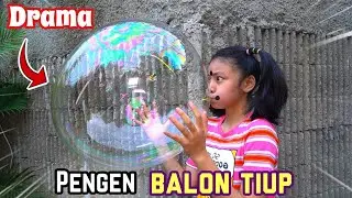 DRAMA TUTIK WANTS TO BLOW A BALLOON! THE BIGGEST BALLOON COMPETITION!