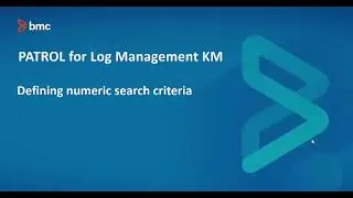 BMC TSOM Patrol: How to Define Numeric Search Criteria for PATROL for Log Management KM