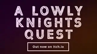 A Lowly Knight's Quest : Game Trailer