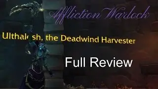 Legion Beta - Affliction Warlock - Full PvE Review