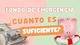 ¿Cuánto debería ahorrar para mi Fondo de Emergencia?